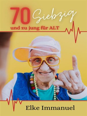 cover image of 70  SIEBZIG--und zu jung für ALT
